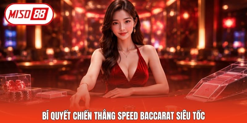 Bí quyết chiến thắng Speed Baccarat siêu tốc