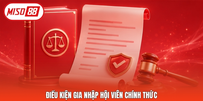 Điều kiện gia nhập hội viên chính thức