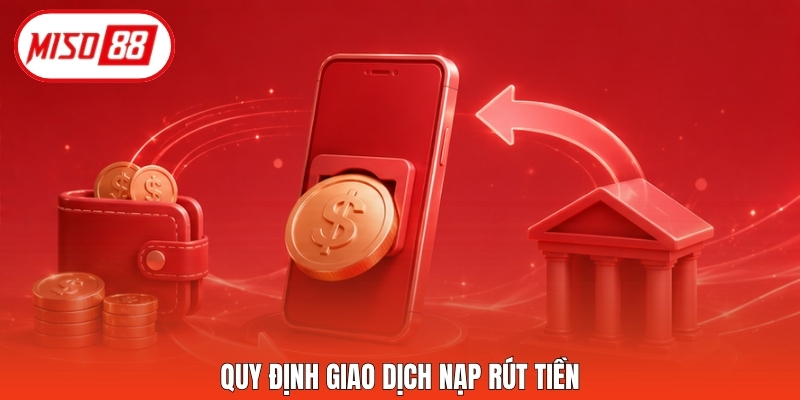 Quy định giao dịch nạp rút tiền